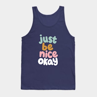 Just Be Nice Okay Tank Top